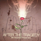 The Beautiful Brand New by After The Tragedy