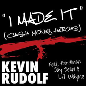I Made It (cash Money Heroes) by Kevin Rudolf