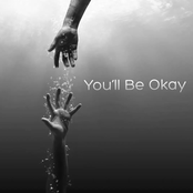 You'll Be Okay