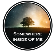 somewhere inside of me