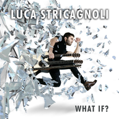 Luca Stricagnoli: What If?