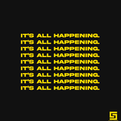 IT'S ALL HAPPENING.