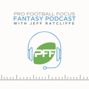 PFF Fantasy Football Podcast