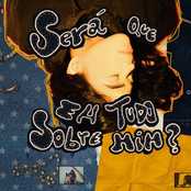 será que eh tudo sobre mim?