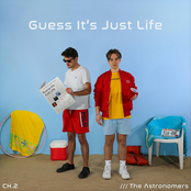 The Astronomers: Guess It's Just Life