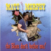 The Blues Don't Bother Me!