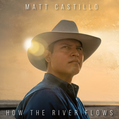 Matt Castillo: How The River Flows