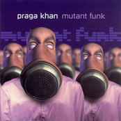 Praga Khan: Mutant Funk