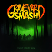 Graveyard Smash: Tonight, They Live Again