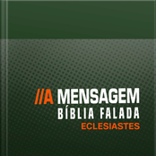 Bíblia Falada - Eclesiastes - A Mensagem