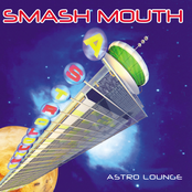 Smashmouth: Astro Lounge