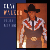 Clay Walker: If I Could Make a Living