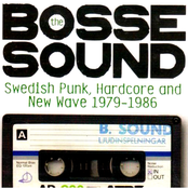 The Bosse Sound: Swedish Punk, Hardcore and New Wave 1979-1986