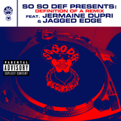 Jermaine Dupri: So So Def presents: Definition of a Remix feat. Jermaine Dupri and Jagged Edge (This Is The Remix) (Explicit Version)