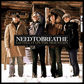 Go Tell It On The Mountain by Needtobreathe