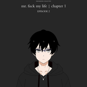 chapter 1 - mr. fuck my life