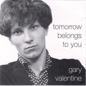 Gary Valentine: Tomorrow Belongs to You