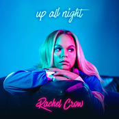 Rachel Crow: Up All Night