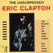 The Unsurpassed Eric Clapton: The Delany Mix of His First Solo Album