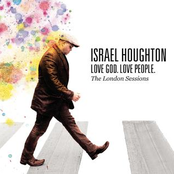 Israel Houghton: Love God. Love People.