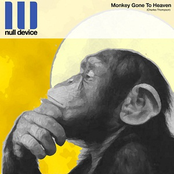 Monkey Gone To Heaven by Null Device