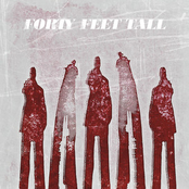 Forty Feet Tall: Forty Feet Tall