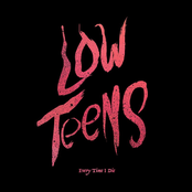 Every Time I Die: Low Teens (Deluxe Edition)