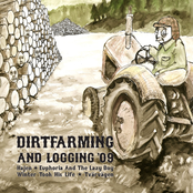 Dirtfarming And Logging