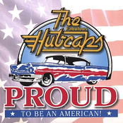 The Fabulous Hubcaps: Proud To Be An American