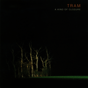 A Kind Of Closure by Tram