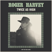 Roger Harvey: Twice As High