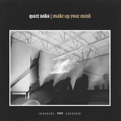 Quiet Oaks: Make up Your Mind