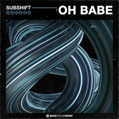 Subshift: Oh Babe