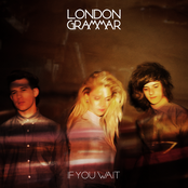 London Grammar: If You Wait (Deluxe)