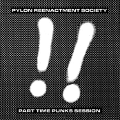 Pylon Reenactment Society: Part Time Punks Session