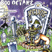 800 Octane: The Kelvis