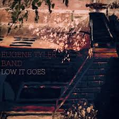 Eugene Tyler Band: Low it Goes