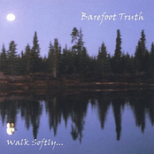 Barefoot Truth: Walk Softly