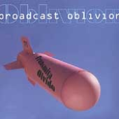 They Live by Broadcast Oblivion