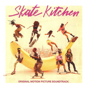 Skate Kitchen (Original Motion Picture Soundtrack)