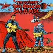 The Ultimate 50's Rockin' Sci-Fi Disc – American Sci-Fi Songs From The 1950s