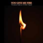 you give me fire