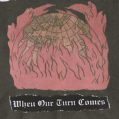When Our Turn Comes