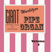 Giant Wurlitzer Pipe Organ, Vol. 3