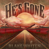 Blake Whiten: He's Gone