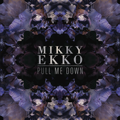 Mikky Ekko: Pull Me Down