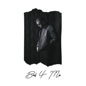 Bad 4 Me