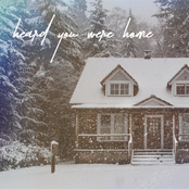 Heard You Were Home