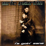 Eric Martin: I'm Goin' Sane