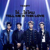 Tempt: ใช่...ใช่ไหม Tell Me Is This Love